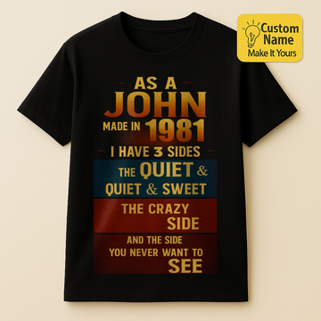 Personalized Birthday T-Shirt – I Have 3 Sides Custom name 1981  years  – Unique Birthday Gifts - Birthday Gift Ideas