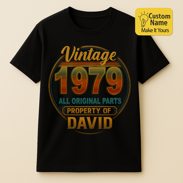Personalized Birthday T-Shirt – Vintage All Original Parts Property Of Custom name 1979 years  – Unique Birthday Gifts - Birthday Gift Ideas