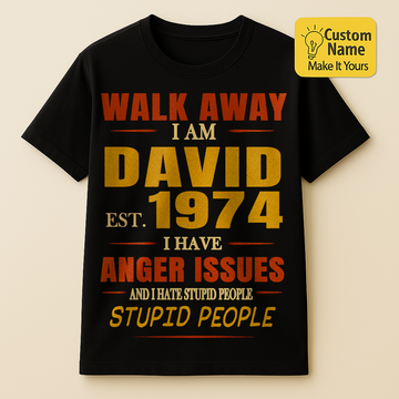 Personalized Birthday T-Shirt – Walk Away I Am Custom name 1974 years  – Unique Birthday Gifts - Birthday Gift Ideas