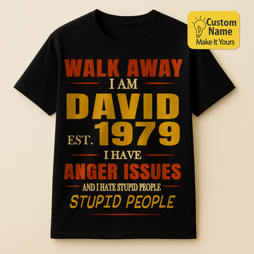 Personalized Birthday T-Shirt – Walk Away I Am Custom name 1979 years  – Unique Birthday Gifts - Birthday Gift Ideas