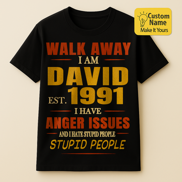 Personalized Birthday T-Shirt – Walk Away I Am Custom name 1991 years  – Unique Birthday Gifts - Birthday Gift Ideas